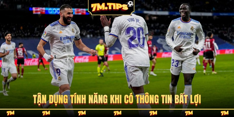 Tận dụng tính năng khi có thông tin bất lợi
